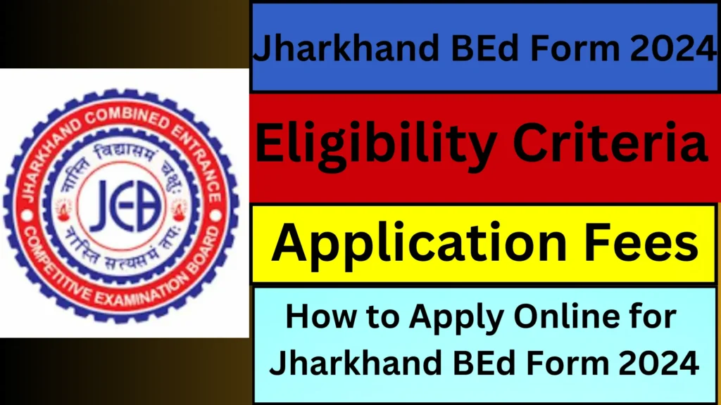 Jharkhand BEd Form 2024: Jharkhand B.ED Admission 2024 के लिए ...