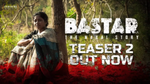Bastar The Naxal Story-